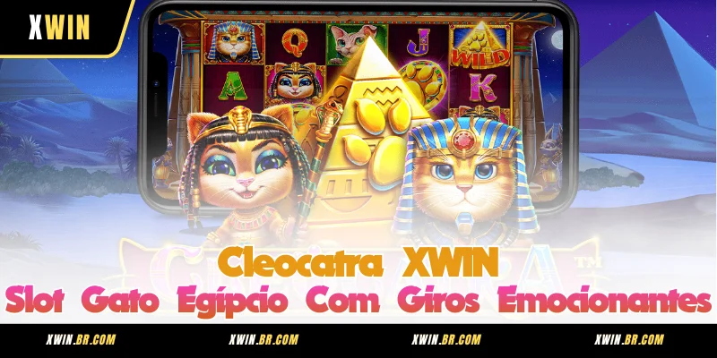 Cleocatra XWIN - Slot Gato Egípcio Com Giros Emocionantes
