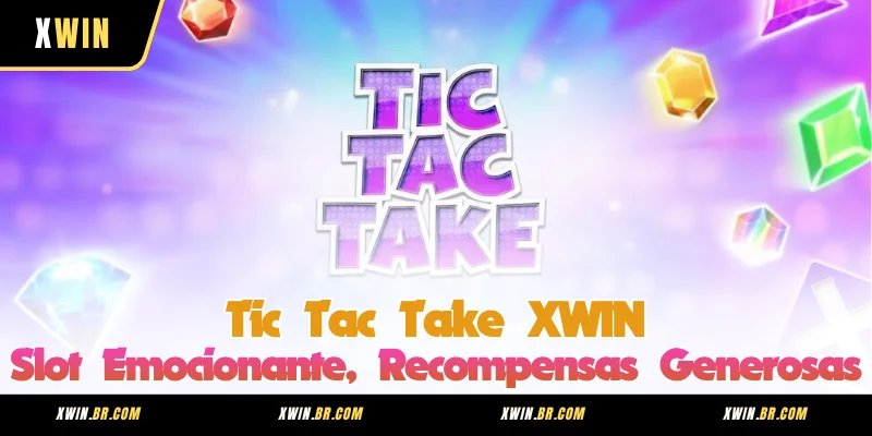 Tic Tac Take XWIN - Slot Emocionante, Recompensas Generosas