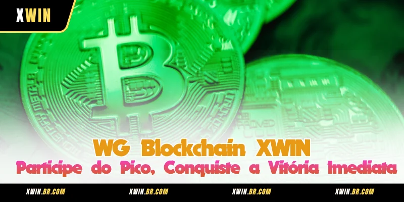 WG Blockchain XWIN - Participe do Pico, Conquiste a Vitória Imediata